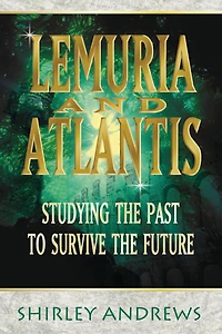 Lemuria & Atlantis: Studying the Past to Survive Future