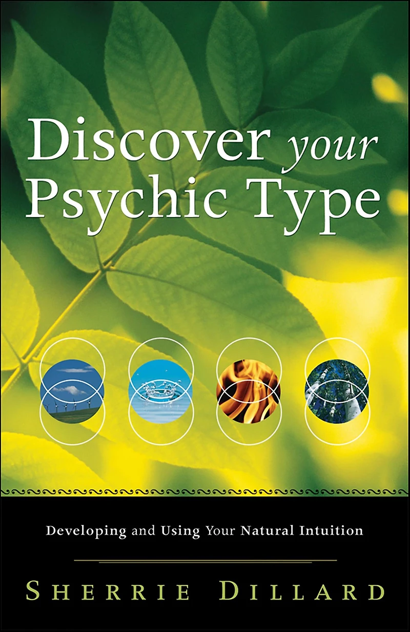 Discover Your Psychic Type: Developing and Using Natural Intuition