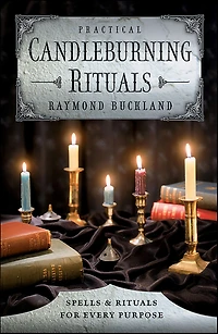 Practical Candleburning Rituals: Spells & Rituals for Every Purpose