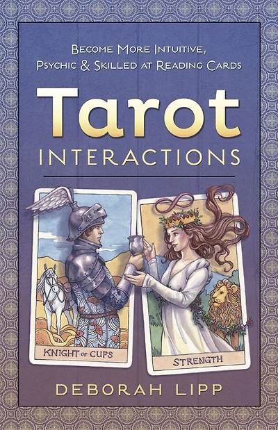 Tarot Interactions: Become More Intuitive, Psychic & Skilled at Reading Cards