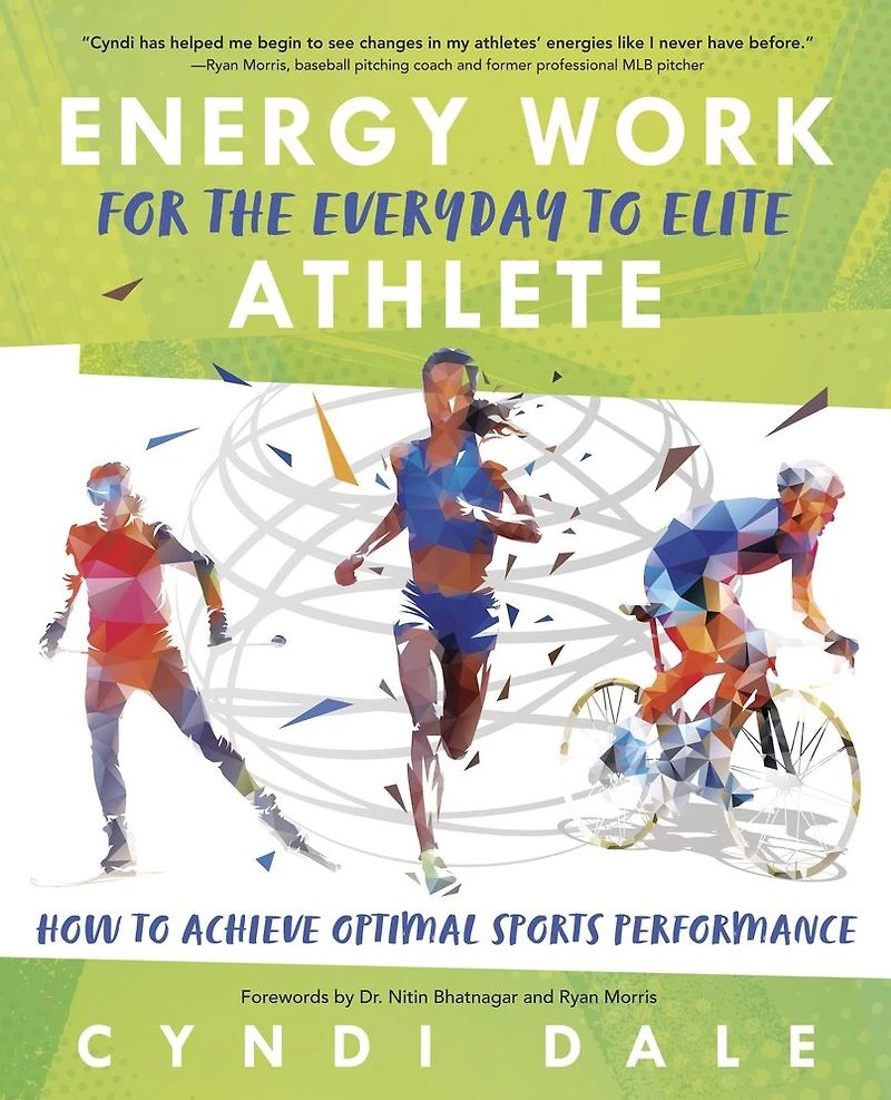 Energy Work for the Everyday to Elite Athlete: How Achieve Optimal Sports Performance