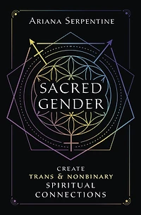 Sacred Gender: Create Trans and Nonbinary Spiritual Connections