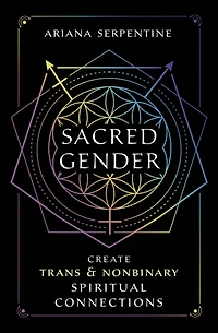 Sacred Gender: Create Trans and Nonbinary Spiritual Connections