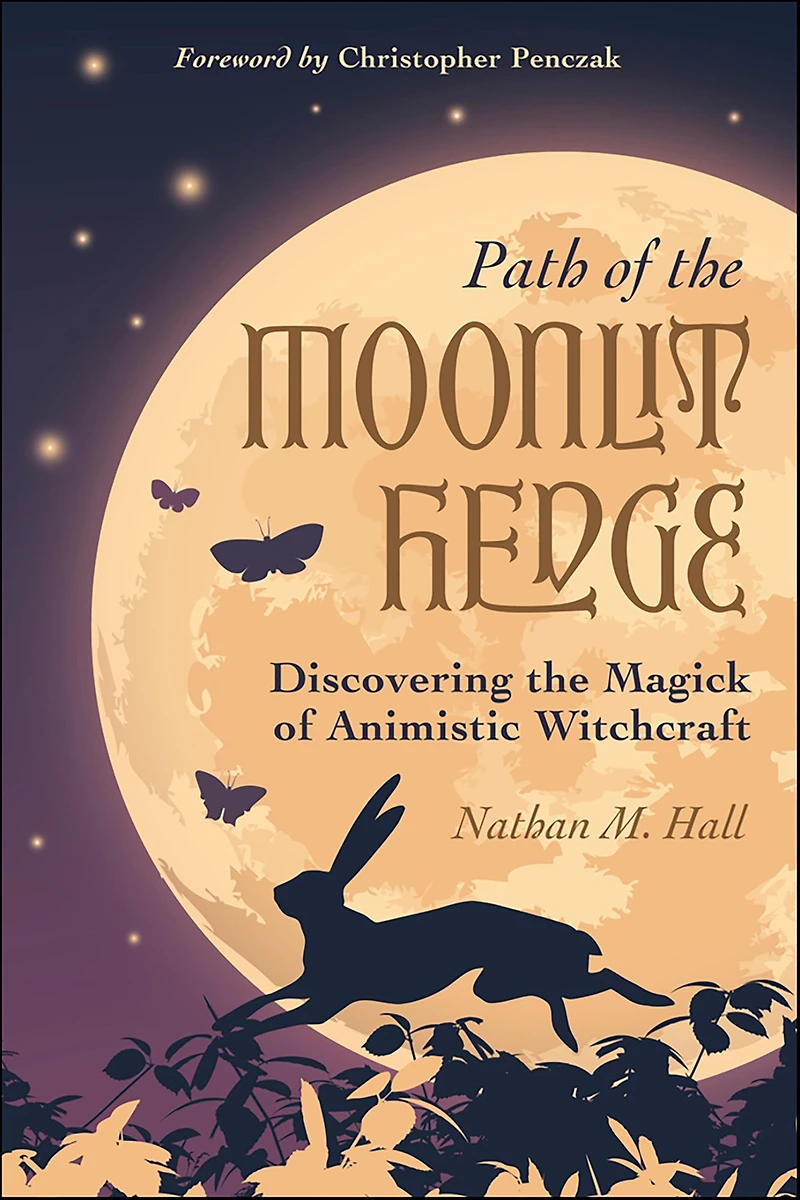 Path of the Moonlit Hedge: Discovering Magick Animistic Witchcraft