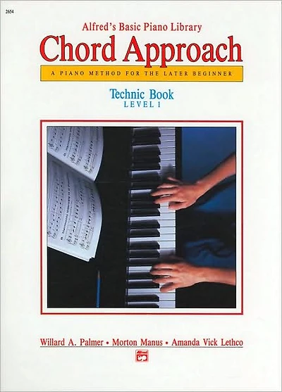 Alfred's Basic Piano Chord Approach Technic, Bk 1: A Piano Method for the Later Beginner