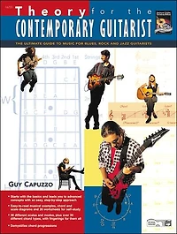 Theory for the Contemporary Guitarist: The Ultimate Guide to Music for Blues, Rock, and Jazz Guitarists