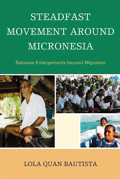 Steadfast Movement around Micronesia: Satowan Enlargements beyond Migration