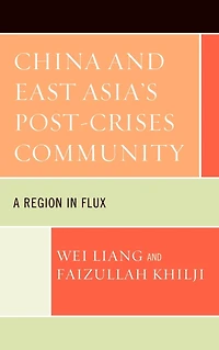 China and East Asia's Post-Crises Community: A Region Flux