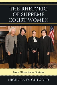The Rhetoric of Supreme Court Women: From Obstacles to Options