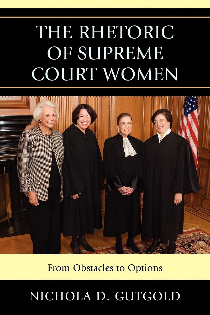 The Rhetoric of Supreme Court Women: From Obstacles to Options
