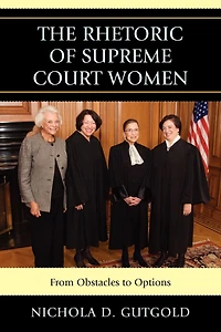 The Rhetoric of Supreme Court Women: From Obstacles to Options