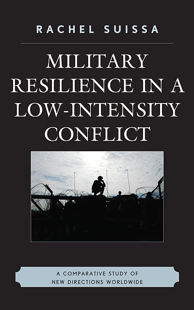 Military Resilience in Low-Intensity Conflict: A Comparative Study of New Directions Worldwide