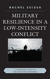 Military Resilience in Low-Intensity Conflict: A Comparative Study of New Directions Worldwide