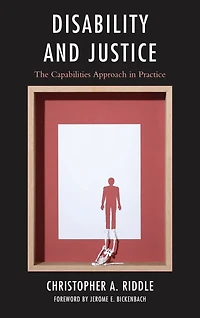 Disability and Justice: The Capabilities Approach in Practice
