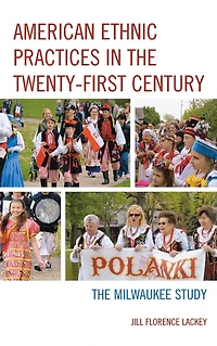 American Ethnic Practices The Twenty-first Century: Milwaukee Study