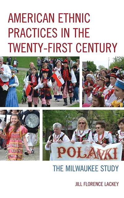 American Ethnic Practices The Twenty-first Century: Milwaukee Study