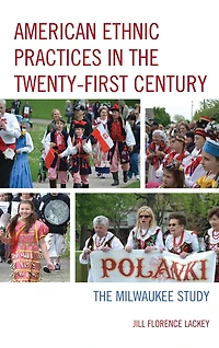 American Ethnic Practices The Twenty-first Century: Milwaukee Study