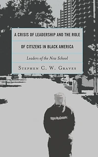 A Crisis of Leadership and the Role Citizens Black America: Leaders New School