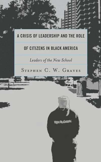 A Crisis of Leadership and the Role Citizens Black America: Leaders New School