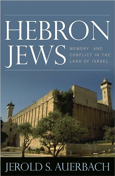Hebron Jews: Memory and Conflict in the Land of Israel