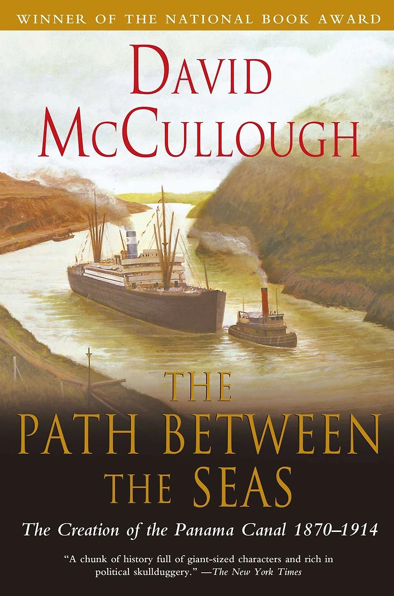 the Path between Seas: Creation of Panama Canal, 1870-1914