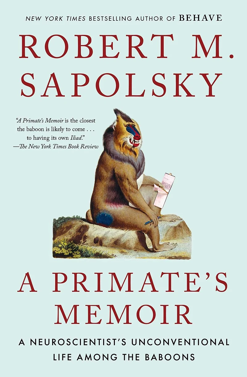 A Primate's Memoir: Neuroscientist's Unconventional Life Among the Baboons