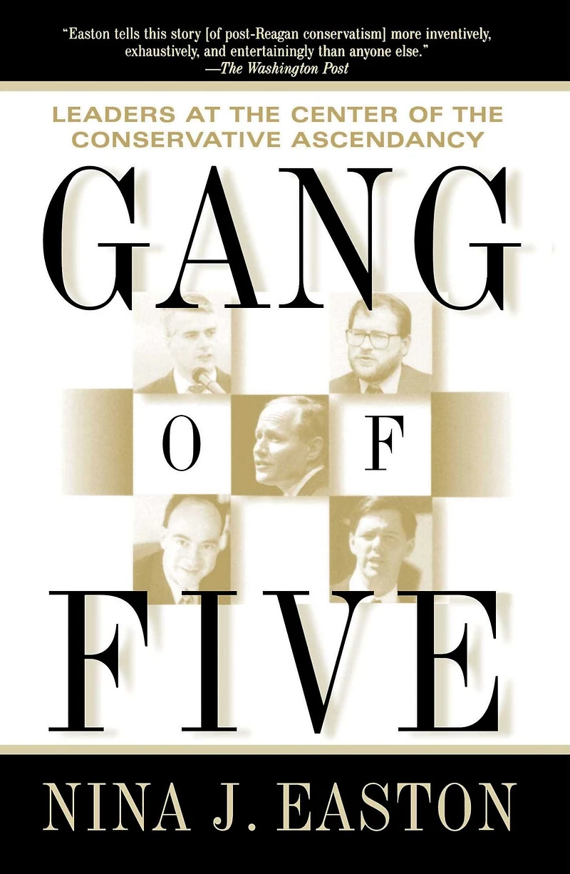Gang of Five: Leaders at the Center Conservative Crusade