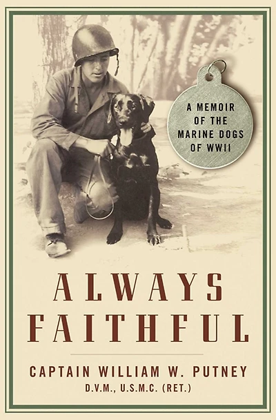 Always Faithful: A Memoir of the Marine Dogs WWII