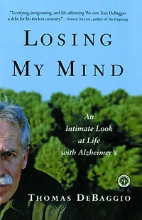 Losing my Mind: An Intimate Look at Life with Alzheimer's (Abridged)