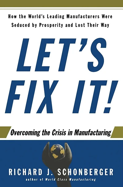 Let's Fix It!: Overcoming the Crisis Manufacturing
