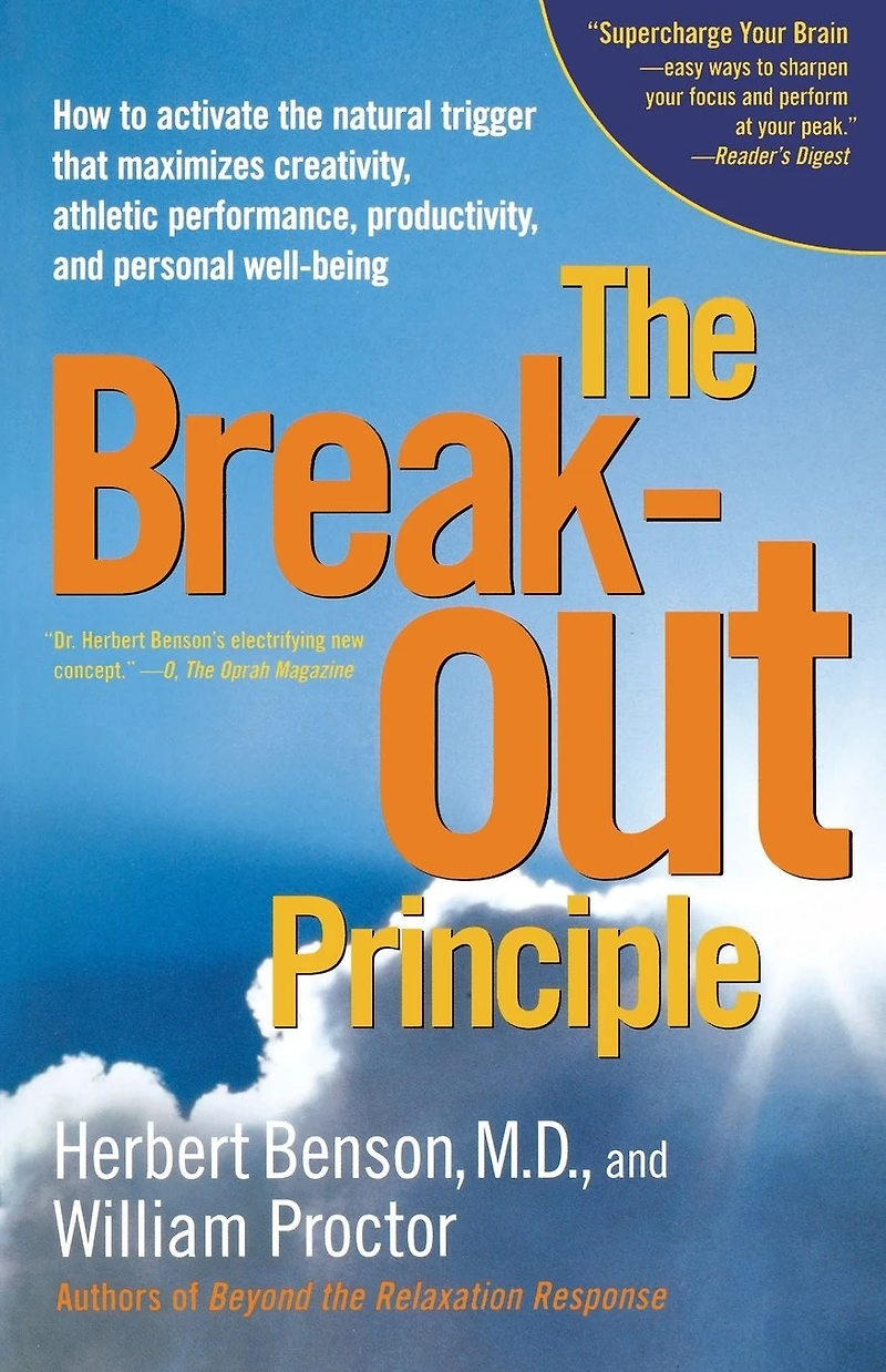 the Breakout Principle: How to Activate Natural Trigger That Maximizes Creativity, Athletic Performance, Productivity and Personal Well-Being (Abridged)