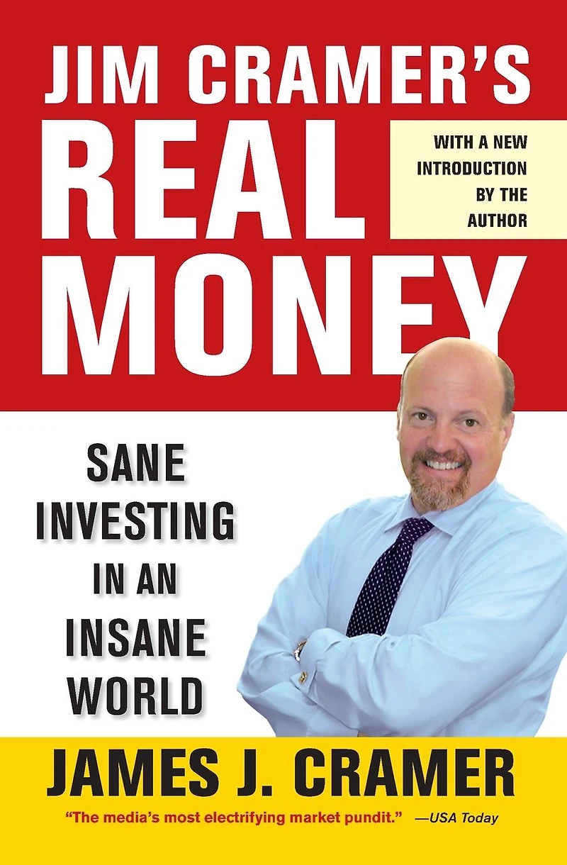 Jim Cramer's Real Money: Sane Investing an Insane World