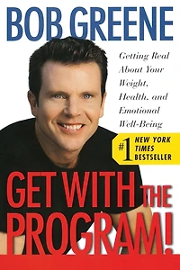 Get with the Program: Getting Real About Your Weight, Health, and Emotional Well-Being (Abridged)