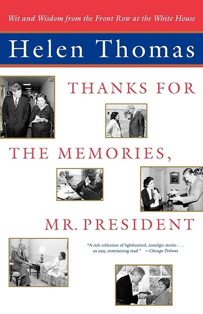 Thanks for the Memories, Mr. President: Wit and Wisdom from Front Row at White House