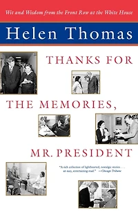 Thanks for the Memories, Mr. President: Wit and Wisdom from Front Row at White House