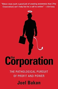 The Corporation: Pathological Pursuit of Profit and Power