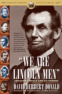 We Are Lincoln Men: Abraham and His Friends