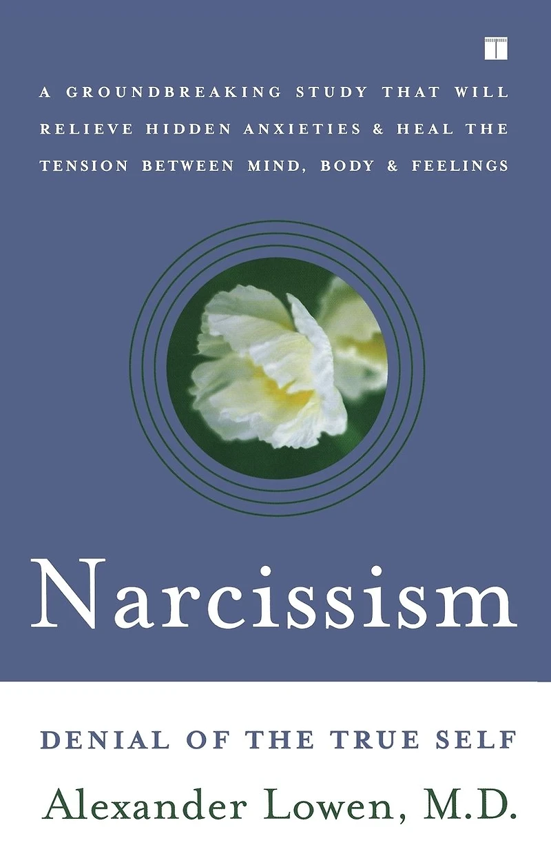 Narcissism: Denial of the True Self
