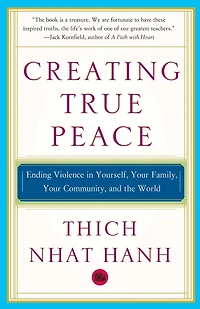 Creating True Peace: Ending Violence Yourself, Your Family, Community, and the World (Abridged)