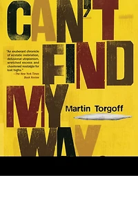 Can't Find My Way Home: America the Great Stoned Age, 1945-2000
