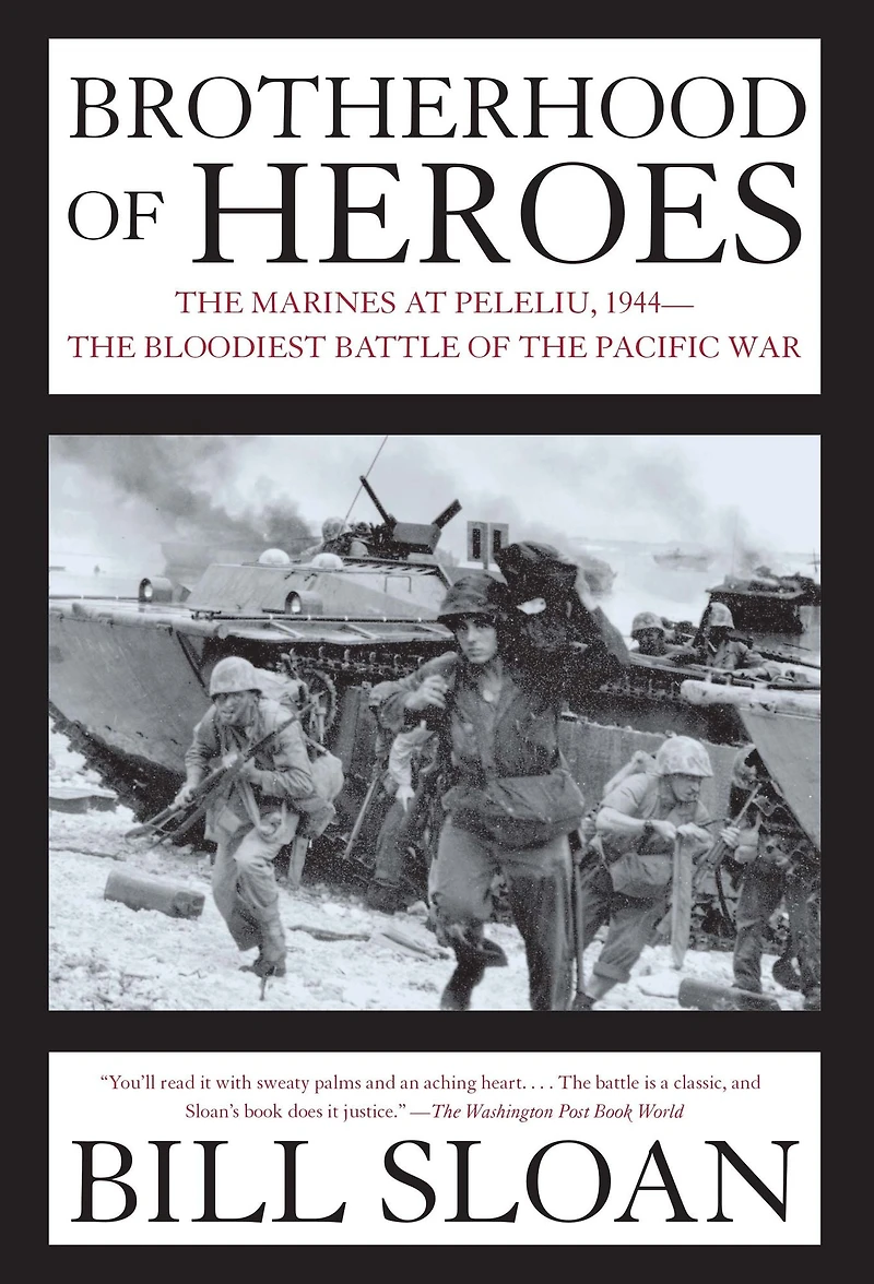 Brotherhood of Heroes: the Marines at Peleliu, 1944-The Bloodiest Battle Pacific War
