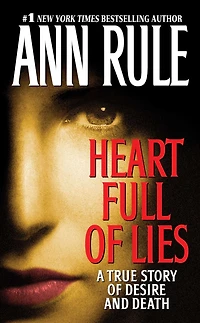 Heart Full of Lies: A True Story Desire and Death