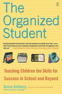 the Organized Student: Teaching Children Skills for Success School and Beyond
