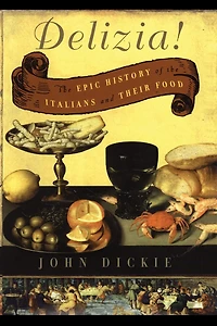 Delizia!: the Epic History of Italians and Their Food