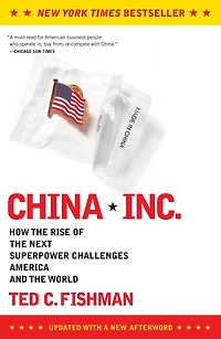 China, Inc.: How the Rise of Next Superpower Challenges America and World