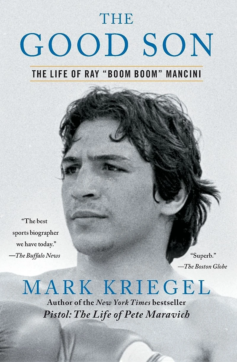 The Good Son: Life of Ray "Boom Boom" Mancini