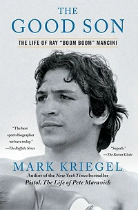 The Good Son: Life of Ray "Boom Boom" Mancini