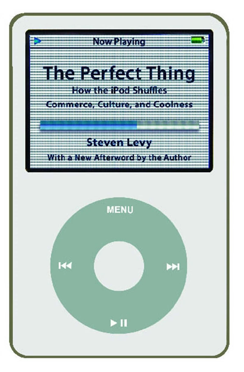 the Perfect Thing: How iPod Shuffles Commerce, Culture, and Coolness (Abridged)