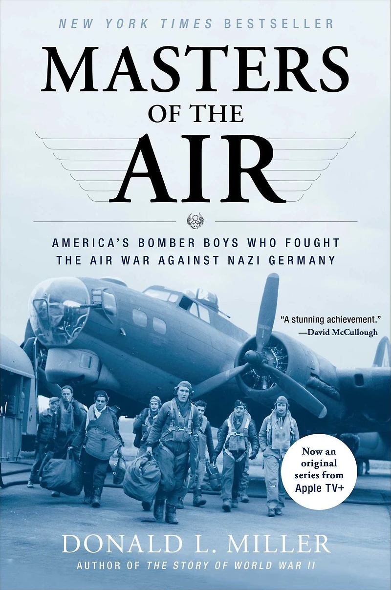 Masters of the Air: America's Bomber Boys Who Fought Air War against Nazi Germany