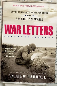 War Letters: Extraordinary Correspondence from American Wars (Abridged)
